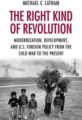The Right Kind of Revolution(English, Electronic book text, Latham Michael E.)
