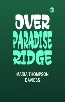Over Paradise Ridge(Paperback, Maria Thompson Daviess)