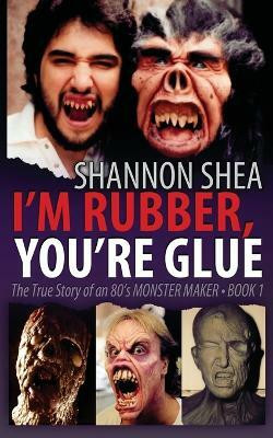 I'm Rubber, You're Glue(English, Paperback, Shea Shannon)
