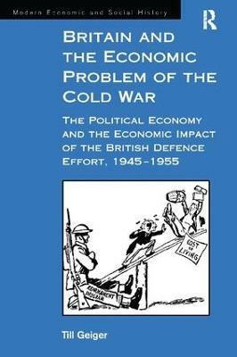Britain and the Economic Problem of the Cold War(English, Paperback, Geiger Till)