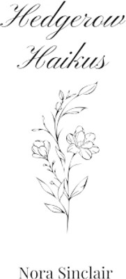 Hedgerow Haikus(English, Hardcover, Sinclair Nora)