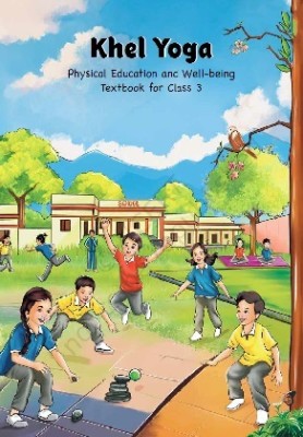 KHEL YOGA [Physical Education and Well-being] Textbook for Class - 3 [N-0339](Paperback, NCERT)