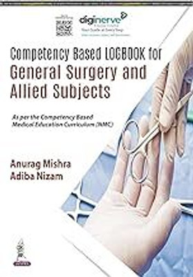 Competency Based Logbook for General Surgery and Allied Subjects(English, Paperback, Mishra Anurag)