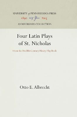Four Latin Plays of St. Nicholas(English, Electronic book text, Albrecht Otto E.)