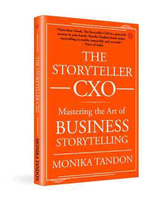 The Storyteller CXO | Mastering the Art of Business Storytelling | Monika Tandon | Invincible(Paperback, Monika Tandon)