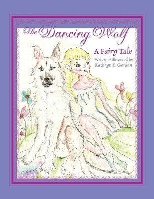 The Dancing Wolf(English, Paperback, Gordon Kathryn E.)