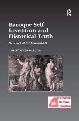 Baroque Self-Invention and Historical Truth(English, Paperback, Braider Christopher)