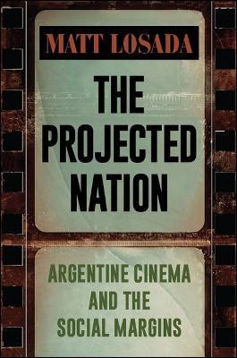 The Projected Nation(English, Hardcover, Losada Matt)