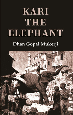 Kari the Elephant(Paperback, Dhan Gopal Mukerji)