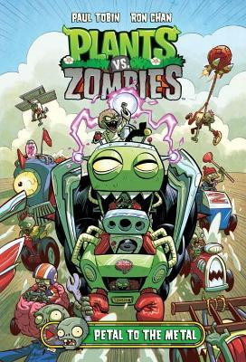 Plants vs. Zombies Volume 5: Petal to the Metal(English, Hardcover, Tobin Paul)
