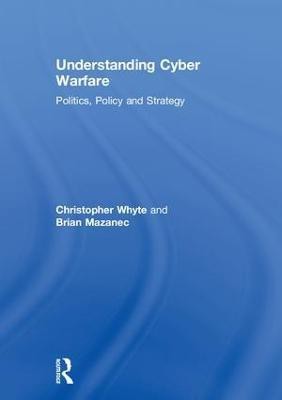 Understanding Cyber Warfare(English, Hardcover, Whyte Christopher)