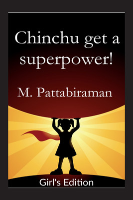Chinchu Gets a Superpower! (Girls Edition)(English, Paperback, M Pattabiraman)
