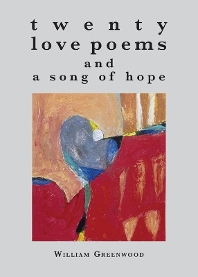 twenty love poems and a song of hope(English, Paperback, Greenwood William)