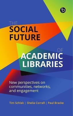 The Social Future of Academic Libraries(English, Paperback, Schlak Tim)