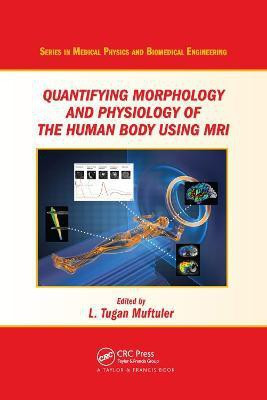 Quantifying Morphology and Physiology of the Human Body Using MRI(English, Paperback, unknown)