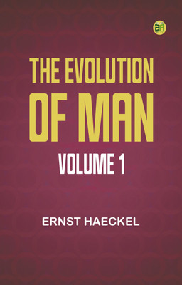 The Evolution of Man -- Volume 1(Paperback, Ernst Haeckel)