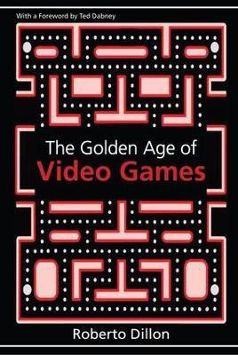 The Golden Age of Video Games(English, Electronic book text, Dillon Roberto)