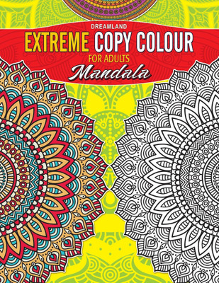 Extreme Copy Colour - Mandala  - Copy Colour Book for Adults | Inspiring Mandala Patterns & Intricate Designs to Colour for Relaxation, Stress Relief, Focus, Mindfulness & Creative Expression(English, Paperback, unknown)