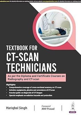 Textbook for CT-Scan Technicians (As Per The Diploma and Certificate Courses on Radiography and CT-Scan)(Paperback, HARIQBAL SINGH)