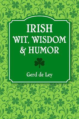 Irish Wit, Wisdom And Humor(English, Paperback, De Ley Gerd)