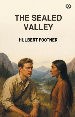 The Sealed Valley (Edition1)(English, Paperback, Footner Hulbert)