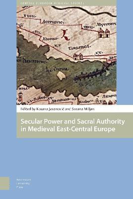 Secular Power and Sacral Authority in Medieval East-Central Europe(English, Hardcover, unknown)