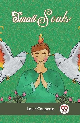 Small Souls (Edition2023)(English, Paperback, Couperus Louis)