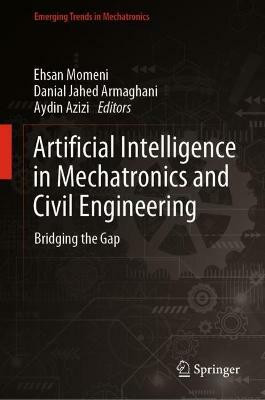 Artificial Intelligence in Mechatronics and Civil Engineering(English, Hardcover, unknown)
