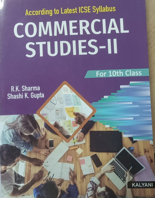 COMMERCIAL STUDIES-II ACCORDING TO LATEST ICSE SYLLABUS FOR CLASS-10TH(Paperback, R.K. SHARMA, SHASHI K. GUPTA)