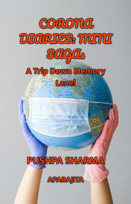 Corona Diaries: Mini Sagas : A Trip Down Memory Lane!(Paperback, Pushpa Sharma)