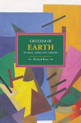 Criticism Of The Earth: On Marx, Engels And Theology(English, Paperback, Boer Roland)