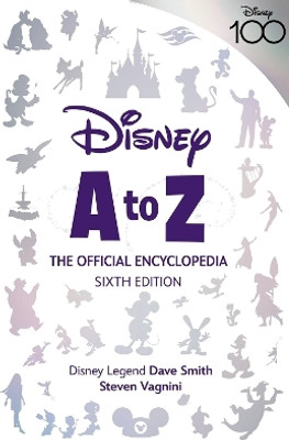 Disney A to Z: The Official Encyclopedia, Sixth Edition(English, Hardcover, Vagnini Steven)