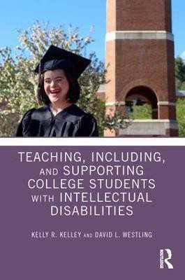 Teaching, Including, and Supporting College Students with Intellectual Disabilities(English, Paperback, Kelley Kelly)