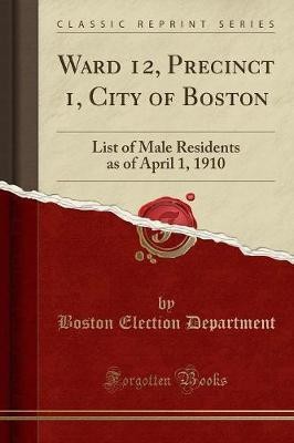 Ward 12, Precinct 1, City of Boston(English, Paperback, Department Boston Election)