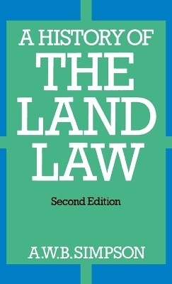 A History of the Land Law(English, Hardcover, Simpson A. W. B.)