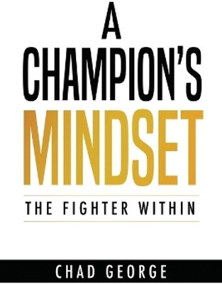A Champion's Mindset(English, Paperback, George Chad Savage)