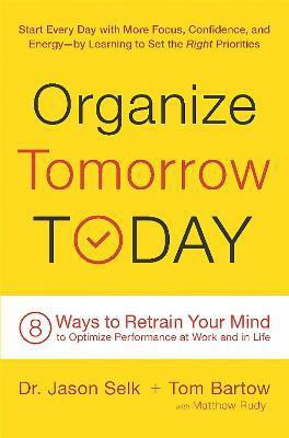 Organize Tomorrow Today(English, Hardcover, Selk Jason)