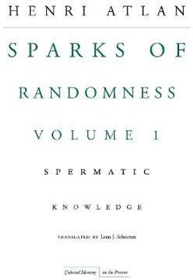 The Sparks of Randomness, Volume 1(English, Paperback, Atlan Henri)