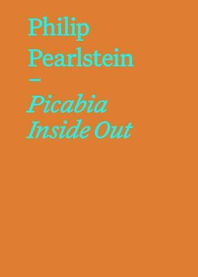 Picabia Inside Out(English, Paperback, Pearlstein Philip)