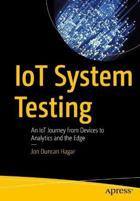IoT System Testing(English, Paperback, Hagar Jon Duncan)