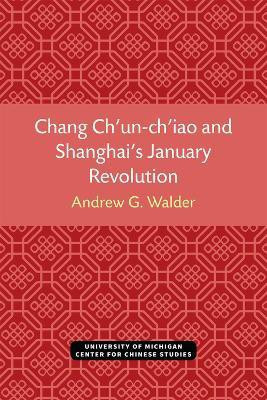 Chang Ch'un-ch'iao and Shanghai's January Revolution(English, Paperback, Walder Andrew)