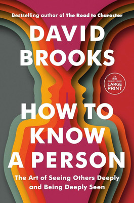 How to Know a Person  - The Art of Seeing Others Deeply and Being Deeply Seen(Paperback, David Brooks)