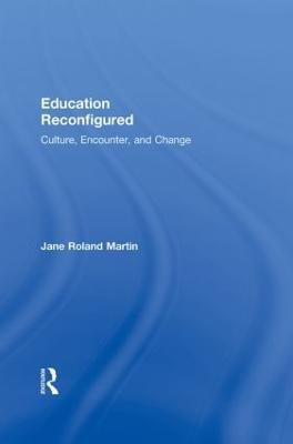Education Reconfigured(English, Hardcover, Martin Jane Roland)