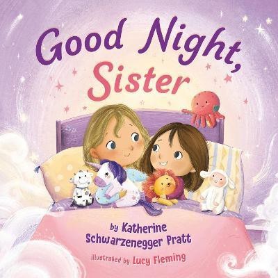 Good Night, Sister(English, Hardcover, Schwarzenegger Pratt Katherine)