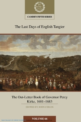 The Last Days of English Tangier: The Out-Letter Book of Governor Percy Kirke, 1681-1683: Volume 66(English, Hardcover, unknown)