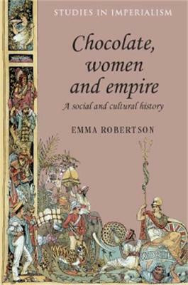 Chocolate, Women and Empire(English, Paperback, Robertson Emma)