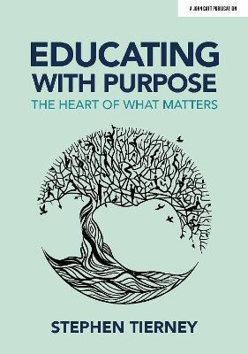 Educating with Purpose: The heart of what matters(English, Paperback, Tierney Stephen)