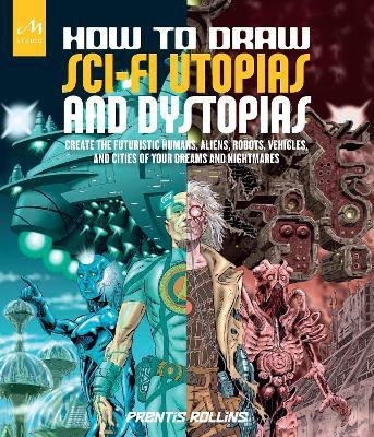 How to Draw Sci-Fi Utopias and Dystopias(English, Paperback, Rollins Prentis)
