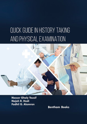 Quick Guide in History Taking and Physical Examination(Hardcover, Nasser Ghaly Yousif, Najah R. Hadi, Fadhil G. Alamran)