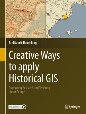 Creative Ways to apply Historical GIS(English, Hardcover, Marti-Henneberg Jordi)